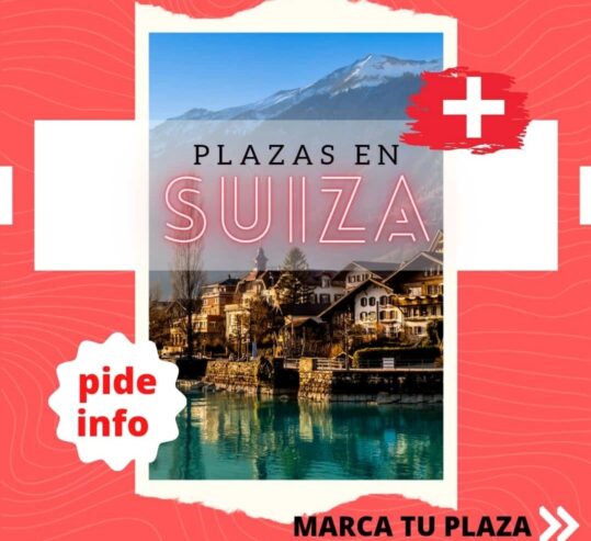 PLAZAS EN SUIZA – CON DNI ESP O PASS EU